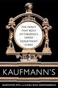 Read Kaufmann's: The Family That Built Pittsburgh's Famed Department Store (Regional), written by Marylynne Pitz; Laura Malt Schneiderman