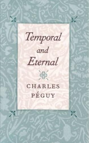 Read Temporal and Eternal, written by Charles Péguy Read Temporal and Eternal, written by Charles Péguy