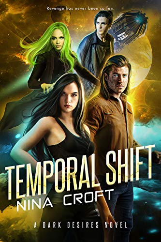 Read Temporal Shift (Dark Desires Book 4), written by Nina Croft Read Temporal Shift (Dark Desires Book 4), written by Nina Croft