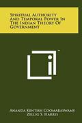 Read Spiritual Authority And Temporal Power In The Indian Theory Of Government, written by Ananda Kentish Coomaraswamy