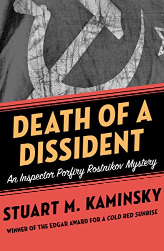 Read Death of a Dissident (Inspector Porfiry Rostnikov Mysteries Book 1), written by Stuart M. Kaminsky Read Death of a Dissident (Inspector Porfiry Rostnikov Mysteries Book 1), written by Stuart M. Kaminsky