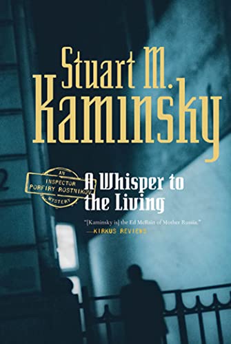 Read A Whisper to the Living: An Inspector Porfiry Rostnikov Mystery (Inspector Rostnikov, 16), written by Stuart M. Kaminsky Read A Whisper to the Living: An Inspector Porfiry Rostnikov Mystery (Inspector Rostnikov, 16), written by Stuart M. Kaminsky
