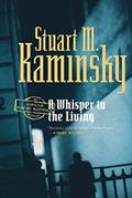 Read A Whisper to the Living: An Inspector Porfiry Rostnikov Mystery (Inspector Rostnikov, 16), written by Stuart M. Kaminsky
