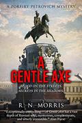 Read A Gentle Axe: A Porfiry Petrovich Mystery (St Petersburg Mysteries Series Book 1), written by R.N. Morris
