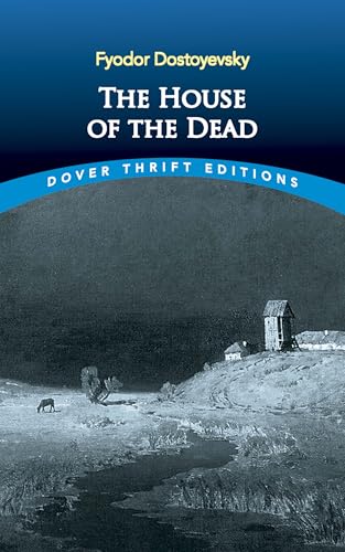Read The House of the Dead (Dover Thrift Editions: Classic Novels), written by Fyodor Dostoyevsky Read The House of the Dead (Dover Thrift Editions: Classic Novels), written by Fyodor Dostoyevsky