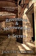 Read Raventower & Merriweather 1: Secrets, written by Lazette Gifford