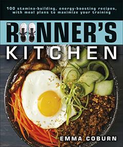 The Runner's Kitchen: 100 Stamina-Building, Energy-Boosting Recipes, with Meal Plans to Maximize Your, written by Emma Coburn
