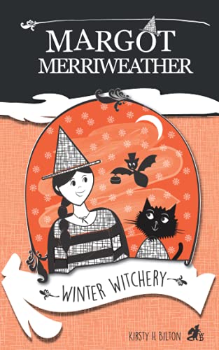 Read Margot Merriweather: Winter Witchery, written by K.H. Bilton