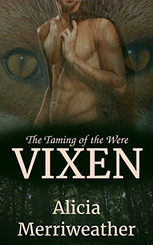 Read The Taming of the Werevixen: A Paranormal Pregnancy Romance (Sensual Shifters Book 1), written by Alicia Merriweather Read The Taming of the Werevixen: A Paranormal Pregnancy Romance (Sensual Shifters Book 1), written by Alicia Merriweather