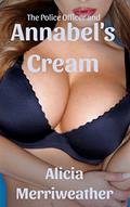 Read The Police Officer and Annabel's Cream: A Hucow's Public Outing (Sharing His Hucow Wife Book 3), written by Alicia Merriweather