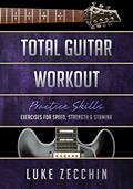 Read Total Guitar Workout: Exercises for Speed, Strength & Stamina (Book + Online Bonus), written by Luke Zecchin