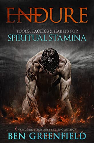 Read Endure: Tools, Tactics & Habits for Optimizing Spiritual Stamina, written by Ben Greenfield Read Endure: Tools, Tactics & Habits for Optimizing Spiritual Stamina, written by Ben Greenfield