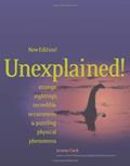 Read Unexplained!: Strange Sightings, Incredible Occurrences & Puzzling Physical Phenomena, written by Jerome Clark
