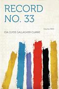Read Record No. 33 Volume 3300, written by Ida Clyde Gallagher Clarke