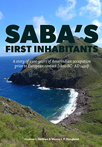 Read Saba's first inhabitants: A story of 3300 years of Amerindian occupation prior to European contact (1800 BC - AD 1492), written by Corinne Hofman; Menno Hoogland Read Saba's first inhabitants: A story of 3300 years of Amerindian occupation prior to European contact (1800 BC - AD 1492), written by Corinne Hofman; Menno Hoogland