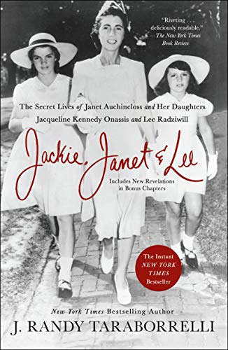 Read Jackie, Janet & Lee: The Secret Lives of Janet Auchincloss and Her Daughters Jacqueline Kennedy Onassis and Lee Radziwill, written by J. Randy Taraborrelli Read Jackie, Janet & Lee: The Secret Lives of Janet Auchincloss and Her Daughters Jacqueline Kennedy Onassis and Lee Radziwill, written by J. Randy Taraborrelli