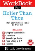 Read Workbook for Jackie Hill Perry's Holier Than Thou: How God's Holiness Helps Us Trust Him, written by Daily Growth Books