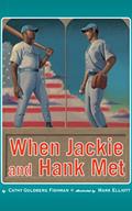 Read When Jackie and Hank Met, written by Cathy Goldberg Fishman
