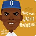 Read Who Was Jackie Robinson?: A Who Was? Board Book (Who Was? Board Books), written by Lisbeth Kaiser; Who HQ