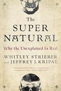 Read The Super Natural: Why the Unexplained Is Real, written by Whitley Strieber; Jeffrey J. Kripal