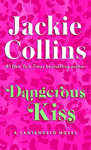 Read Dangerous Kiss: A Novel (Lucky Santangelo Book 5), written by Jackie Collins Read Dangerous Kiss: A Novel (Lucky Santangelo Book 5), written by Jackie Collins