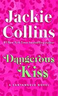 Read Dangerous Kiss: A Novel (Lucky Santangelo Book 5), written by Jackie Collins
