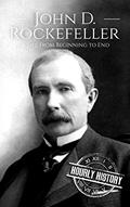Read John D. Rockefeller: A Life From Beginning to End (Biographies of Business Leaders), written by Hourly History Read John D. Rockefeller: A Life From Beginning to End (Biographies of Business Leaders), written by Hourly History