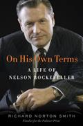 Read On His Own Terms: A Life of Nelson Rockefeller, written by Richard Norton Smith