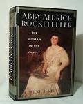 Read Abby Aldrich Rockefeller: The Woman in the Family, written by Bernice Kert