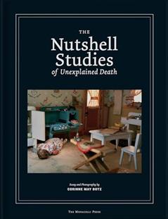 The Nutshell Studies of Unexplained Death, written by Corinne May Botz