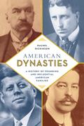 Read American Dynasties: A History of Founding and Influential American Families, written by Rachel Dickinson Read American Dynasties: A History of Founding and Influential American Families, written by Rachel Dickinson