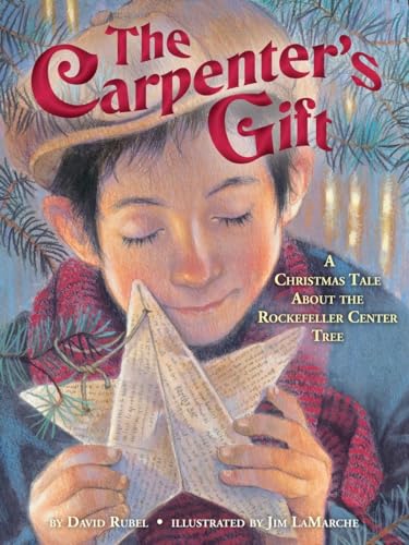 Read The Carpenter's Gift: A Christmas Tale about the Rockefeller Center Tree, written by David Rubel