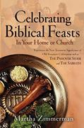 Read Celebrating Biblical Feasts: In Your Home or Church, written by Martha G. Zimmerman