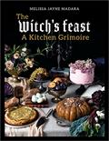 Read The Witch's Feast: A Kitchen Grimoire, written by Melissa Madara