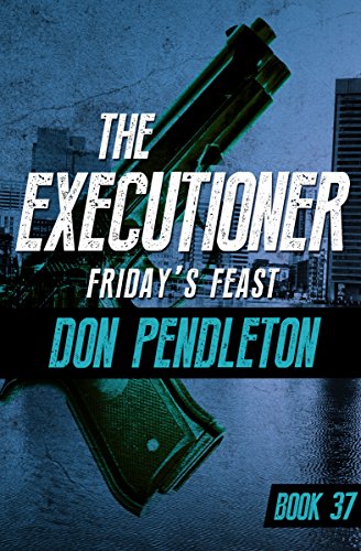 Read Friday's Feast (The Executioner), written by Don Pendleton