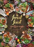 Read The Forest Feast Gatherings: Simple Vegetarian Menus for Hosting Friends & Family, written by Erin Gleeson
