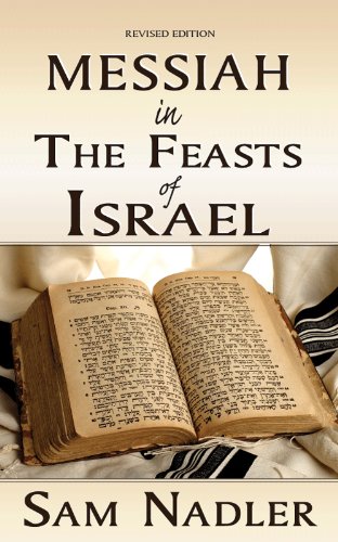 Read Messiah in the Feasts of Israel, written by Sam Nadler Read Messiah in the Feasts of Israel, written by Sam Nadler