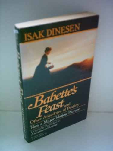 Read Babette's Feast & Other Anecdotes of Destiny, written by Isak Dinesen Read Babette's Feast & Other Anecdotes of Destiny, written by Isak Dinesen