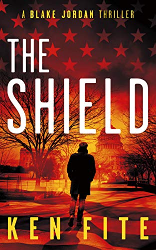 Read The Shield: A Blake Jordan Thriller (The Blake Jordan Series Book 6), written by Ken Fite Read The Shield: A Blake Jordan Thriller (The Blake Jordan Series Book 6), written by Ken Fite