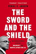 Read Sword and the Shield, written by Peniel E. Joseph