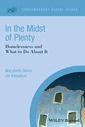 Read In the Midst of Plenty: Homelessness and What To Do About It (Contemporary Social Issues), written by Marybeth Shinn; Jill Khadduri