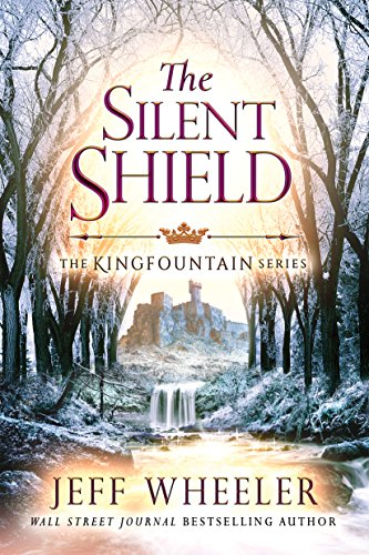 Read The Silent Shield (Kingfountain Book 5), written by Jeff Wheeler Read The Silent Shield (Kingfountain Book 5), written by Jeff Wheeler