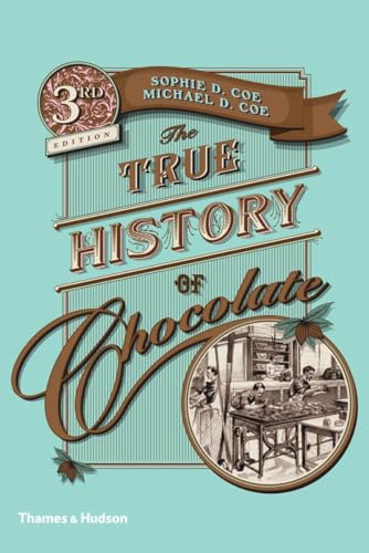 Read The True History of Chocolate: Third Edition, written by Sophie D. Coe; Michael D. Coe Read The True History of Chocolate: Third Edition, written by Sophie D. Coe; Michael D. Coe