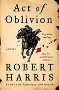 Read Act of Oblivion: A Novel, written by Robert Harris