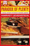 Read Paradox of Plenty: A Social History of Eating in Modern America, Revised Edition (California Studies in Food and Culture) (Volume 8), written by Harvey Levenstein