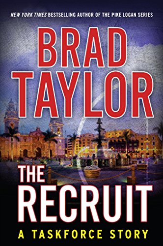 Read The Recruit: A Taskforce Story (Kindle Single) (A Pike Logan Thriller), written by Brad Taylor Read The Recruit: A Taskforce Story (Kindle Single) (A Pike Logan Thriller), written by Brad Taylor