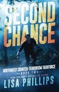 Read Second Chance (Northwest Counter-Terrorism Taskforce), written by Lisa Phillips; Lisa Phillips