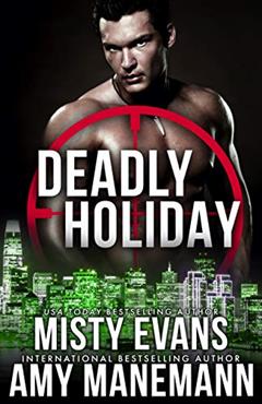 Deadly Holiday, A SCVC Taskforce Series, Book 8 (A SCVC Taskforce Romantic Suspense), written by Misty Evans; Amy Manemann