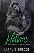 Read Havoc (Moonshine Task Force Book 3), written by Laramie Briscoe