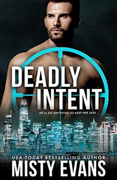 Deadly Intent, SCVC Taskforce Romantic Suspense Series, Book 4 (A SCVC Taskforce Romantic Suspense), written by Misty Evans